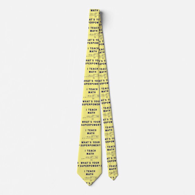 I Teach Math / What's Your Superpower? Neck Tie (Front)