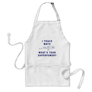 I Teach Math What's Your Superpower? Standard Apron