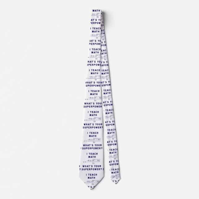 I Teach Math / What's Your Superpower? Tie (Front)