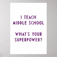 I Teach Middle School What's Your Superpower?