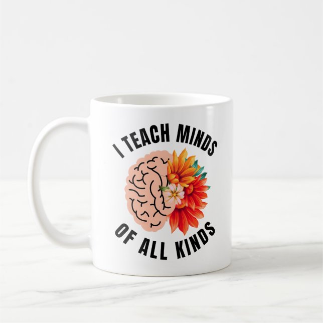 I Teach Minds Of All Kinds Coffee Mug (Left)