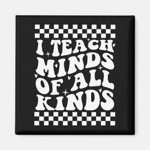 I Teach Minds Of All Kinds - Special Education Tea Magnet