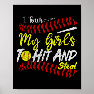 I Teach My Girls To Hit And Steal Funny Softll Par Poster