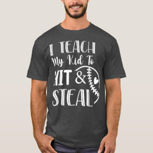 I Teach My Kid To Hit And Steal Baseball Softball T-Shirt