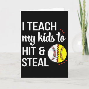 I Teach My Kids To Hit And Steal Proud Softll Sell Card
