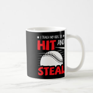I Teach My Kids To Hit And Steal Softll Sell Mom D Coffee Mug