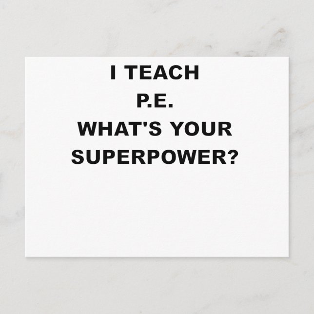 I TEACH P.E. WHATS YOUR SUPERPOWER.png Postcard (Front)