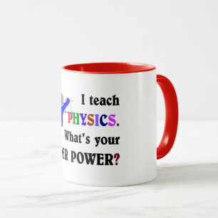 I Teach Physics. What's Your Super Power? Mug