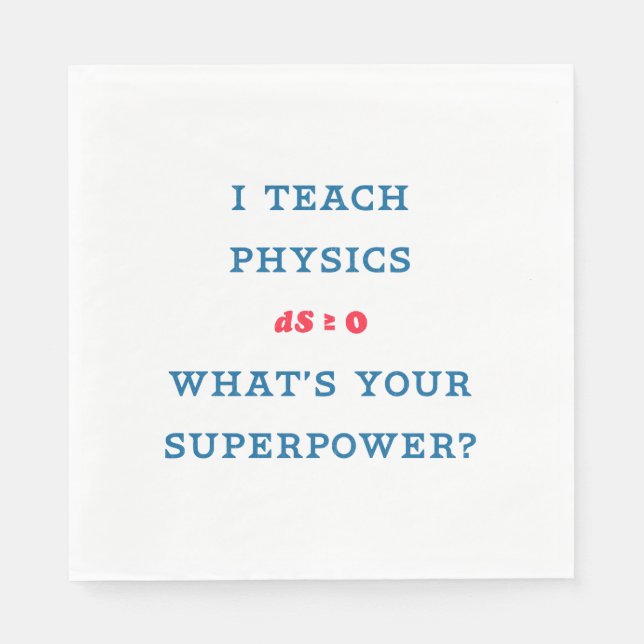 I Teach Physics What's Your Superpower Napkin (Front)