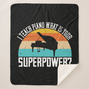 I Teach Piano What Is Your Superpower 2 Sherpa Blanket