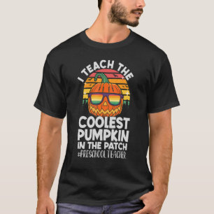 I Teach Pumpkin In The Patch Preschool Teacher Vin T-Shirt