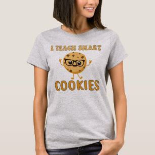 I Teach Smart Cookies Funny Teacher Quote T-Shirt