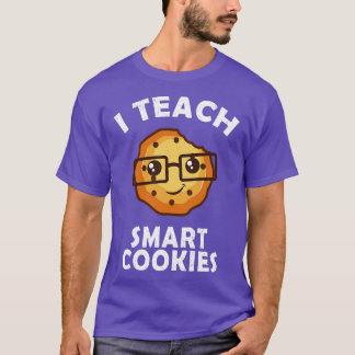 I Teach Smart Cookies Gift T-Shirt