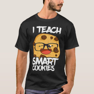 I Teach Smart Cookies Teacher Nerd Cute Cool T-Shirt