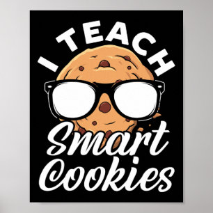 I Teach Smart Cookies Teacher Poster