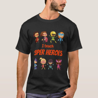 I Teach Super Heroes - Comic Book Hero Teacher T-Shirt