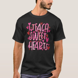 I Teach Sweet Hearts Funny Teacher Valentine's Day T-Shirt