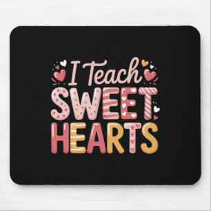 I Teach Sweet Hearts Valentine´s Day Teacher Mouse Pad