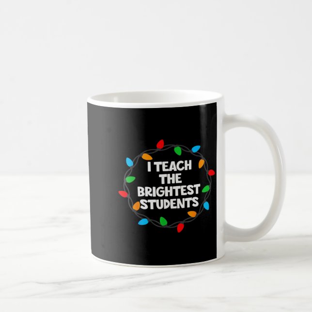 I Teach The Brightest Students Christmas Lights Jo Coffee Mug (Right)