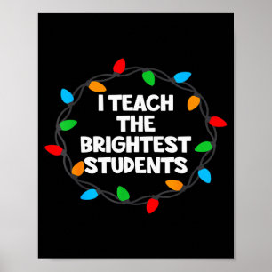 I Teach The Brightest Students Christmas Lights Jo Poster