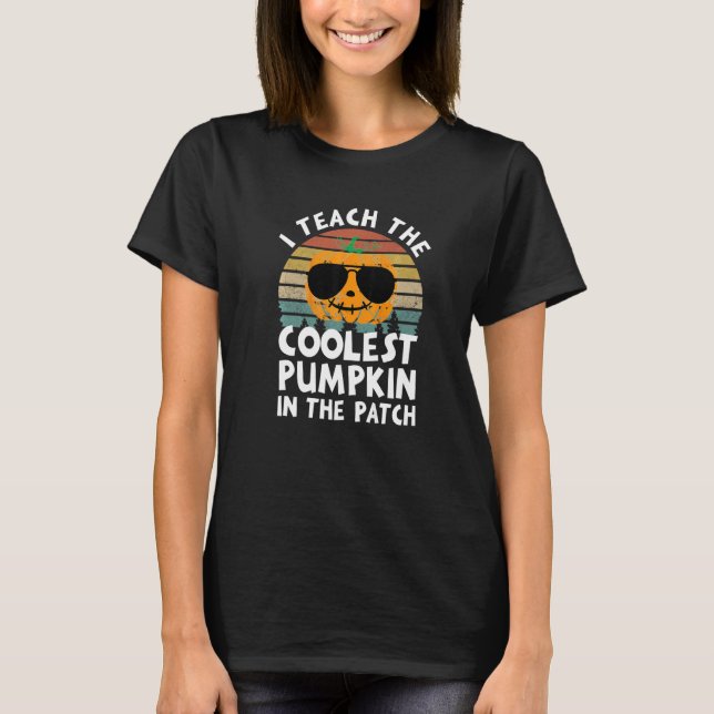 I Teach The Coolest Pumpkin In The Path   T-Shirt (Front)