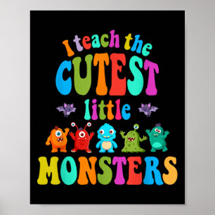 I Teach The Cute Little Monsters Halloween Costume Poster