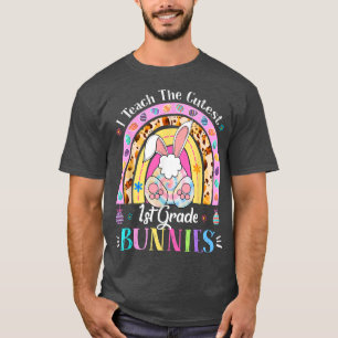 I Teach The Cutest 1st Grade Bunnies Teacher Easte T-Shirt