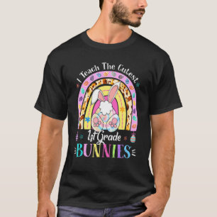 I Teach The Cutest 1st Grade Bunnies Teacher Easte T-Shirt