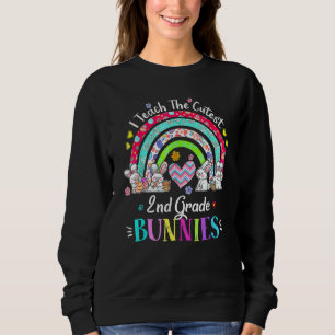 I Teach The Cutest 2nd Grade Bunnies Teacher Easte Sweatshirt
