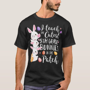 I Teach The Cutest 5th Grade Bunnies Teacher Easte T-Shirt