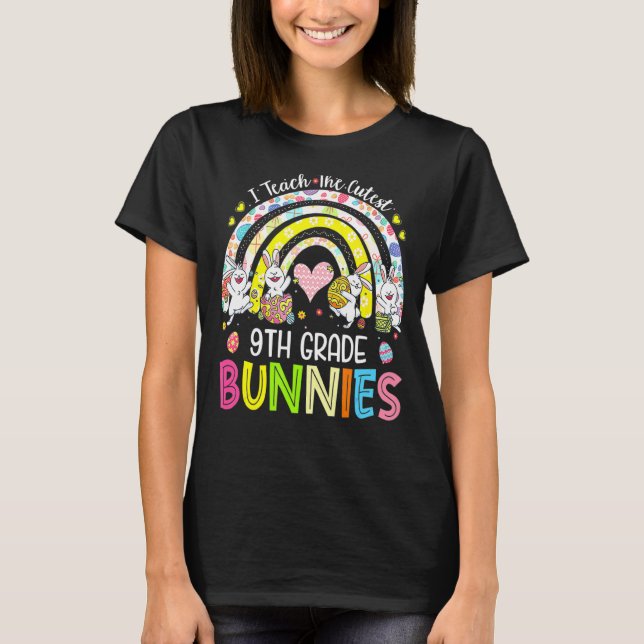 I Teach The Cutest 9th Grade Bunnies Teacher Easte T-Shirt (Front)