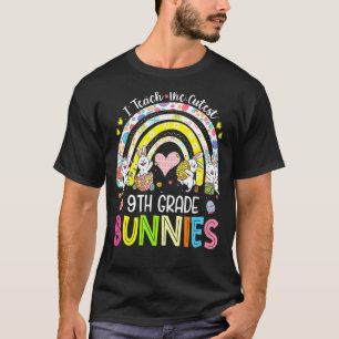 I Teach The Cutest 9th Grade Bunnies Teacher Easte T-Shirt