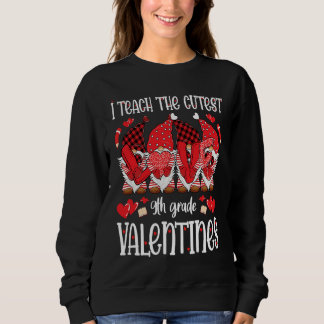 I Teach The Cutest 9th Grade Valentines Gnomes Tea Sweatshirt