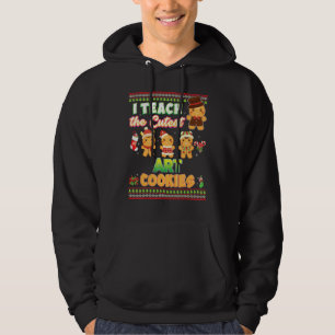 I Teach The Cutest Art Cookies Teacher Christmas S Hoodie