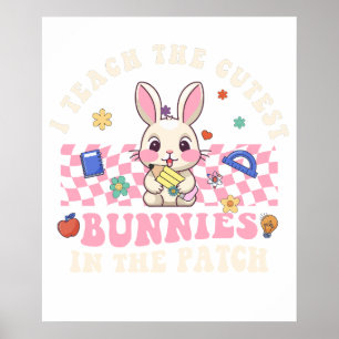 i teach the cutest bunnie in the patch, retro, vin poster
