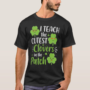 I Teach The Cutest C  In The Patch Teacher St Patr T-Shirt