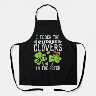 I Teach The Cutest Clovers In Patch St Patricks Da Apron