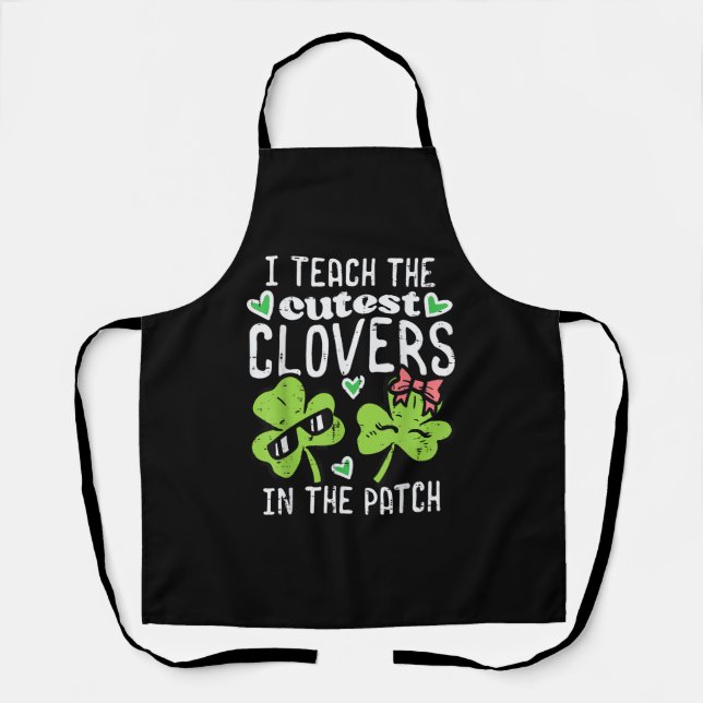 I Teach The Cutest Clovers In Patch St Patricks Da Apron (Front)