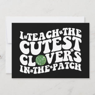 I Teach The Cutest Clovers In The Patch Disco Ball Invitation