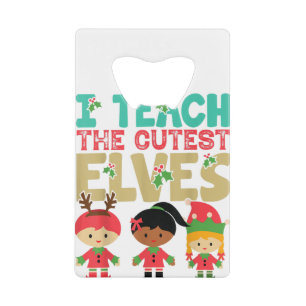 I Teach The Cutest Elves Christmas Day Cute Women