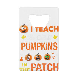I Teach The Cutest Grade Pumpkin In The Patch