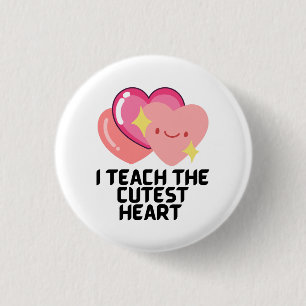 I teach the cutest hearts 3 cm round badge