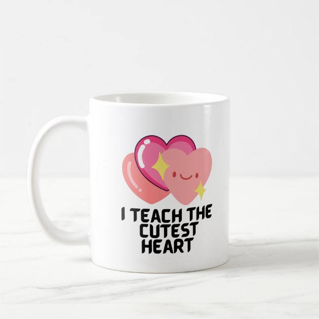 I teach the cutest hearts  coffee mug (Left)