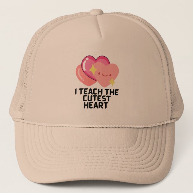 I teach the cutest hearts trucker hat (Front)