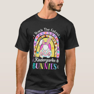 I Teach The Cutest Kindergarten Bunnies Teacher Ea T-Shirt