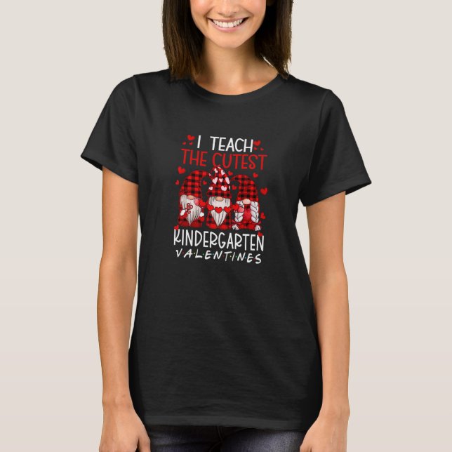 I Teach The Cutest Kindergarten Valentines Gnome T T-Shirt (Front)