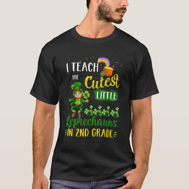 I Teach The Cutest Leprechauns In 2nd Grade St Pat T-Shirt (Front)