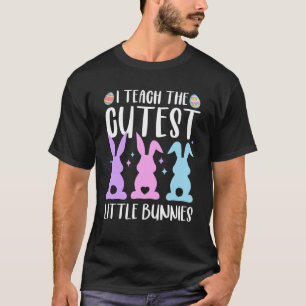 I Teach The Cutest Little Bunnies Easter Teacher G T-Shirt