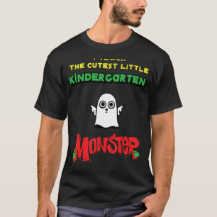 I Teach The Cutest Little Kindergarten Monster Hal T-Shirt