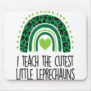 I Teach The Cutest Little Leprechaun St Patricks D Mouse Pad